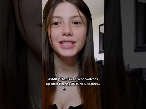 ASMR | That Friend Who Switches Up After Hearing ANYONE Disagrees─♡─ #asmr #asmrroleplay #comedyasmr