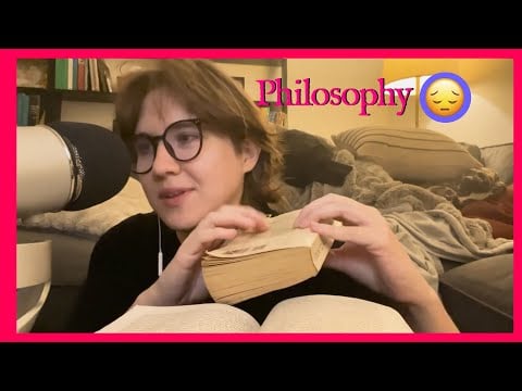 College Philosophy, BookTok, Performing Intellectualism (Storytime ASMR)