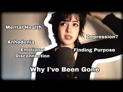 ASMR | I'm Back & Why I Have Been Gone [Soft Spoken] (Mental Health, Depression?, Disconnection)