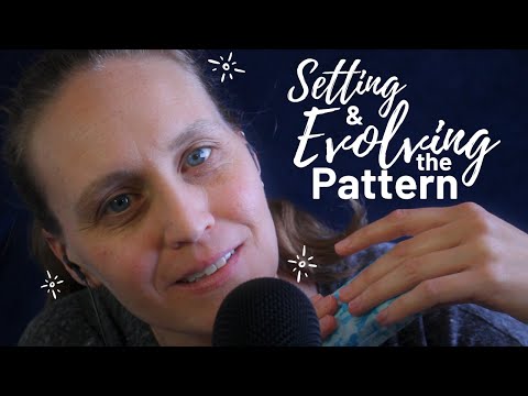 ASMR Setting and Evolving the Pattern | Whispered