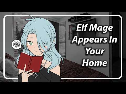 Elf Mage Teleports Into Your Home (She Wants To Leave) [F4A] [TF4A]