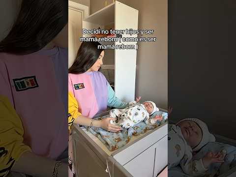 Como es ser mamá reborn ( Decidí no tener hijos y ser mamá reborn )