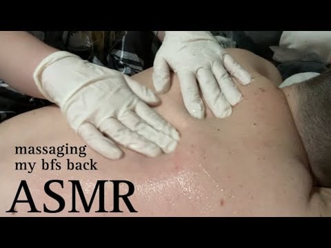 ASMR massaging my bfs back with aloe vera (with gloves)