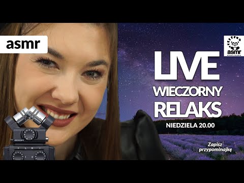 ASMR po polsku LIVE WIECZORNY RELAKS!