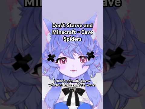 Don’t Starve and Minecraft: I didn’t realize cave spiders were real!