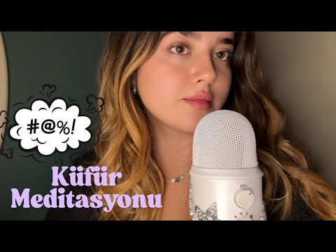 Küfür Meditasyonu 4 / Türkçe Asmr 