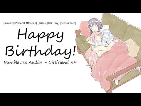 [ASMR RP] Birthday Cuddles With Your Girlfriend [Reassurance] [Comfort] [Personal Attention]