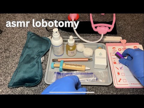 asmr performing a lobotomy on you