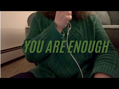 ASMR | YOU ARE ENOUGH *whispered words of comfort*