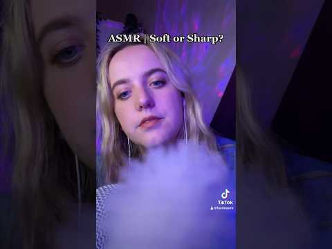 Soft or sharp? #asmr