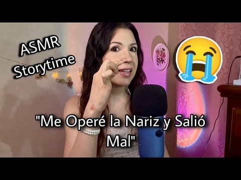 ASMR Storytime: “Me Operé la Nariz y Salió Mal” Parte 2 | Susurro para Relajarse 