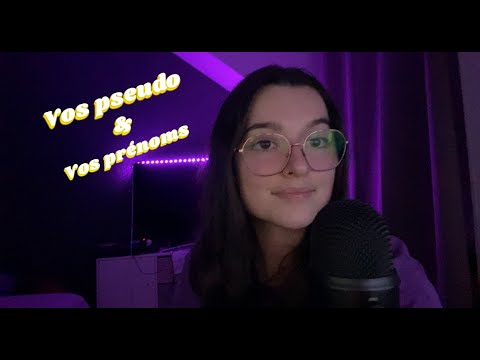 ASMR | je lis vos pseudos et vos prénoms