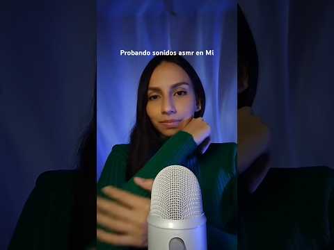 Probando sonidos ASMR en MI