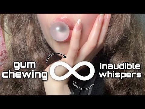 MOUTH SOUNDS FUSION | GUM CHEWING ♾️ INAUDIBLE WHISPERING 