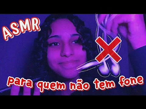 asmr para quem não tem fone de ouvido ❌ (e para quem tem tb)