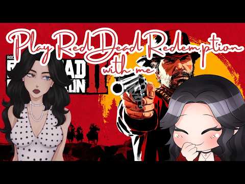 PLAY RED DEAD REDEMPTION WITH ME