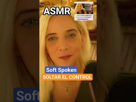 ASMR VOZ SUAVE Y REFLEXIVO: SOLTAR EL CONTROL #asmr #asmrsoftspoken #asmrreflexivo #soltarelcontrol