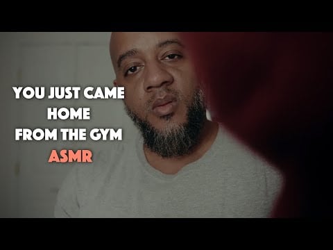 You Just Came Home From The Gym ASMR
