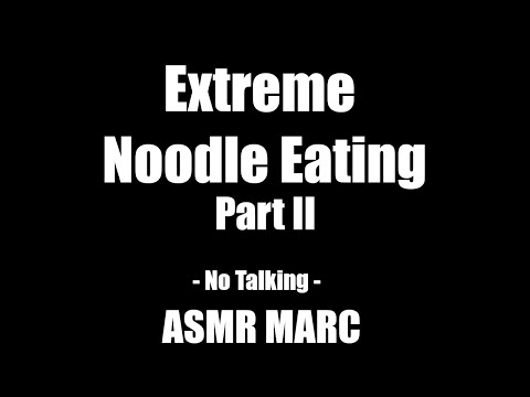 Extreme Noodle Eating Part II - ASMR - No Talking