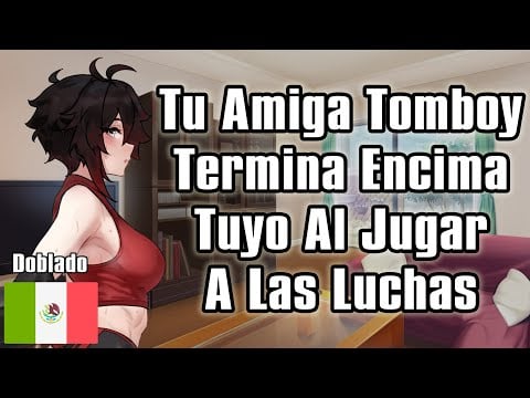 【ASMR】Tu Amiga Tomboy Termina Encima Tuyo Al Jugar A Las Luchas [F4M] [Tomboy]