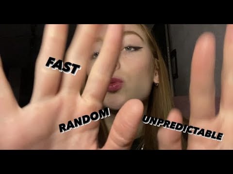 ASMR FAST, UNPREDICTABLE & RANDOM