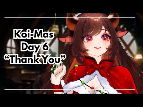 Koi-Mas Day 6 THANK YOU VIDEO - [ASMR]