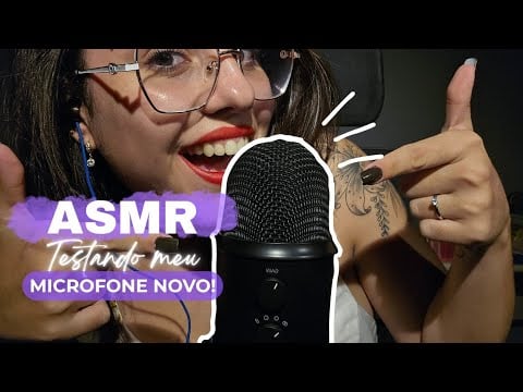 ASMR Testando Meu Microfone Novo… SERÁ QUE DEU BOM? 😱🎤