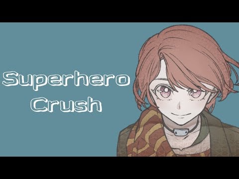 Confessing To Your Superhero Crush (ASMR Roleplay) [F4A]