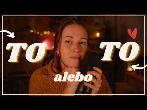 Relaxačný pokec 👉TO alebo TO?👈 |asmr|