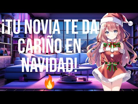 Novia te da cariño en navidad I ASMR y Roleplay I