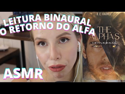 ASMR LEITURA BINAURAL O RETORNO DO ALFA CAPITULO 3 -  Bruna Harmel ASMR