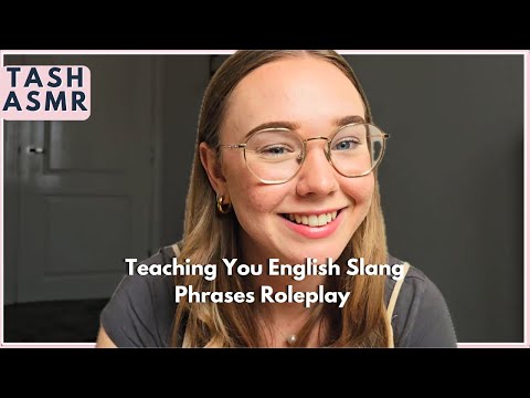 ASMR Teaching You English Slang Phrases Role-play (Soft Spoken)