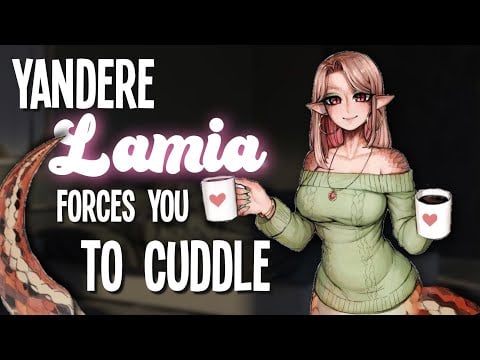 Yandere Lamia Needs your Cuddles [F4A Asmr Girlfriend Roleplay] [Monster Girl] [Sweetly Obsessive]