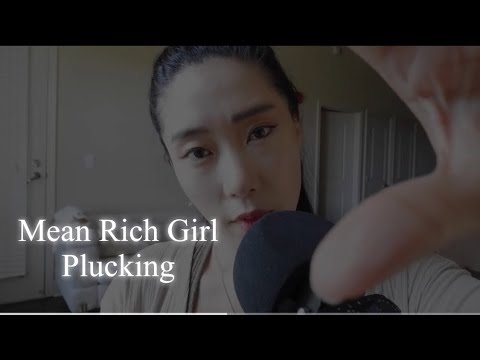 ASMR l Mean Rich Girl Plucking Negative Energy ROLEPLAY