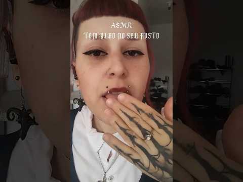 TEM ALGO NO SEU ROSTO! 😱 #asmr #asmrsounds