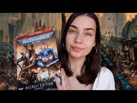 ASMR How I got into Warhammer 40K