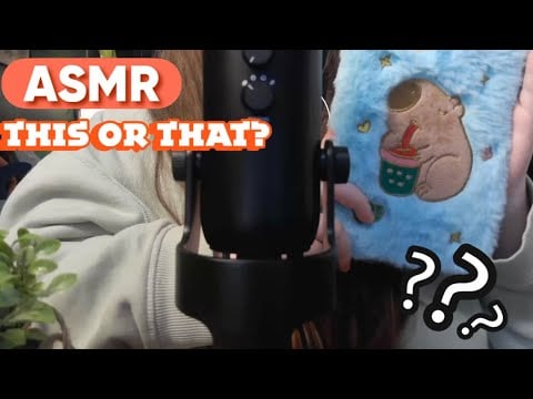 ASMR || THIS OR THAT???