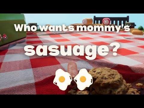Who wants mommy's sausage?