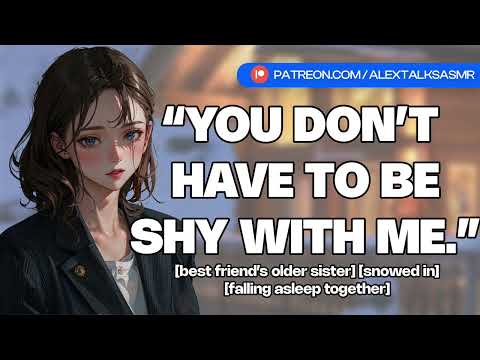 [cute & sweet] [F4M] Snowed In With Your Best Friend's Older Sister [falling asleep together]