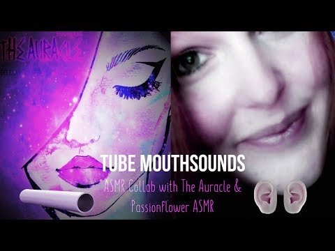 ASMR Tube Mouthsounds collab W/PassionFlower ASMR [multilayered] [Ear to ear]