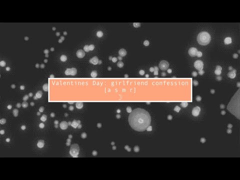 asmr Girlfriend confession [Valentines Day]