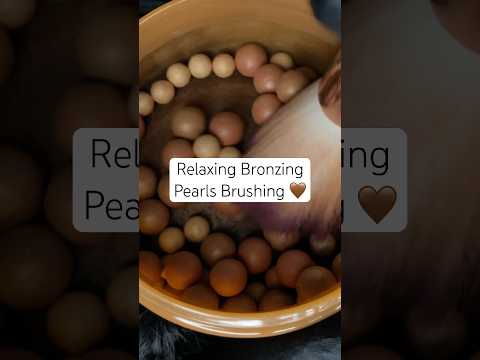 Bronzing Pearls Brushing! 🤎 #asmr