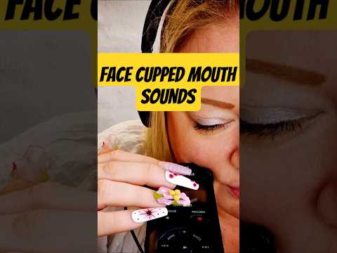 Face cupped ASMR mouth sounds #nails #visualtingle #triggersforsleep #asmr #satisfying