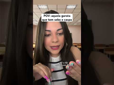 POV: aquela garota que tem sebo e caspa #humor #shorts