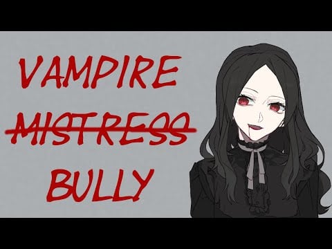 Vampire Mistress Bullies You (ASMR Roleplay) Part 3.4