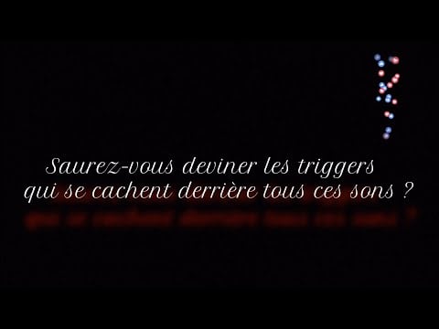 Asmr Français,  Saurez-vous  deviner  les triggers qui se cachent derrière tous ces sons ?