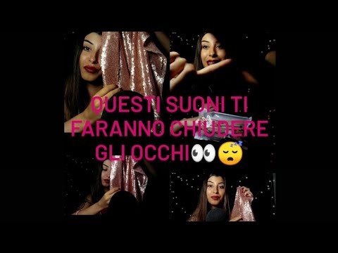 🇮🇹ASMR ITA• QUESTI SUONI TI FARANNO CHIUDERE GLI OCCHI😴👀 sounds, plastica, paillettes *relax*