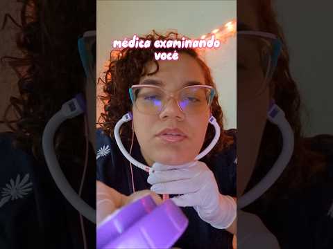 médica examinando você 🫵🏽 #asmr #asmrmedical #asmrmedicalexam #asmrexam
