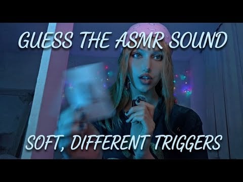 QUESS THE ASMR SOUND/SOFT DIFFERENT TRIGGERS 