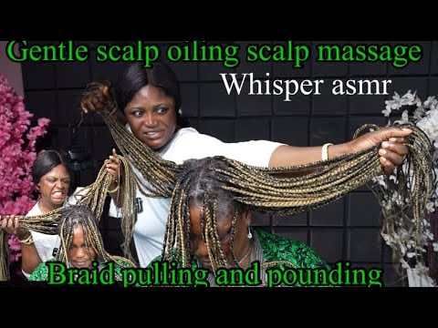 ASMR whisper gentle box braid scratching, oiling, pounding. Pulling attentive massage 